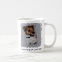 I HAVENT HAD MY COFFEE YET MUGS