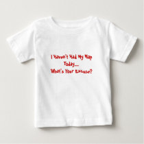 I Haven't Had My Nap Today...What's Your Excuse? t-shirts by famousruby I Haven't Had My Nap Today...What's Your Excuse? t-shirts