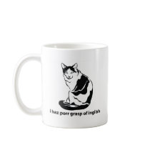 I Haz Porr Grasp Of Inglish Coffee Mugs