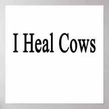 I Heal Cows Poster