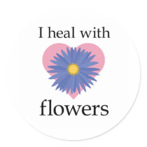 I Heal with Flowers Round Stickers