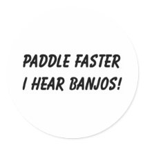 I HEAR BANJOS! ROUND STICKER