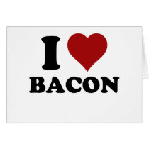 I HEART BACON GREETING CARDS