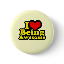 I Heart Being Awesome Pinback Button