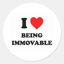 I Heart Being Immovable Round Stickers
