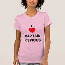 I HEART CAPTAIN OBVIOUS SHIRT