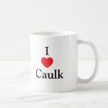 I Heart Caulk Mug
