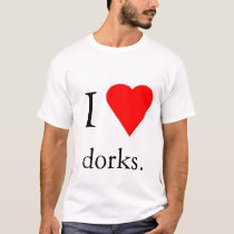 i heart dorks. t-shirts
