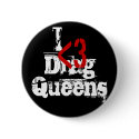 I Heart Drag Queens Button by Farizula I Heart Drag Queens Button