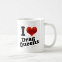 I Heart Drag Queens mugs