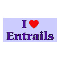 I Heart Entrails posters by orsobear I Heart Entrails posters