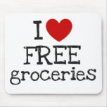 I Heart Free Groceries Mouse Pad