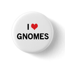I (heart) Gnomes buttons