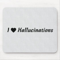 I Heart Hallucinations mousepads