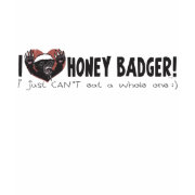 I Heart Honey Badger shirt