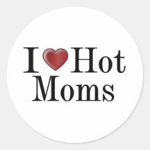 I Heart Hot Moms Stickers