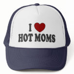 I Heart Hot Moms Trucker Hat