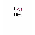 I heart Life, <3 t-shirts by kmhudson I heart Life, <3 t-shirts