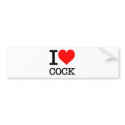 I Heart Love Cock, Your Ass, Hookers bumper stickers by inquester I Heart Love Cock, Your Ass, Hookers bumper stickers