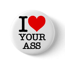 I Heart Love Cock, Your Ass, Hookers buttons by inquester I Heart Love Cock, Your Ass, Hookers buttons