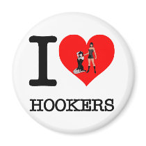 I Heart Love Cock, Your Ass, Hookers magnets
