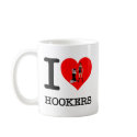 I Heart Love Cock, Your Ass, Hookers mugs by inquester I Heart Love Cock, Your Ass, Hookers mugs