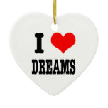 I HEART (LOVE) dreams Ornaments