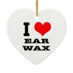 I HEART (LOVE) ear wax Christmas Ornament