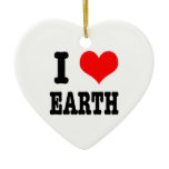I HEART (LOVE) earth Ornaments