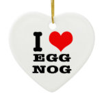 I HEART (LOVE) egg nog Ornaments