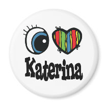 I Heart (Love) Katerina magnets