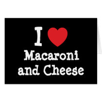 I heart (love) Macaroni and Cheese Card