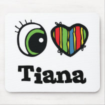 I Heart (Love) Tiana mousepads by eyeheartnames I Heart (Love) Tiana mousepads