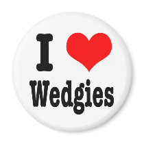I HEART (LOVE) wedgies magnets by classicihearts I HEART (LOVE) wedgies magnets