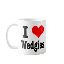 I HEART (LOVE) wedgies mugs