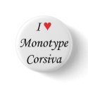 I heart Monotype Corsiva buttons