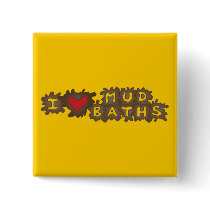 I Heart Mud Baths Pins