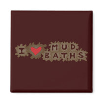I Heart Mud Baths Fridge Magnet