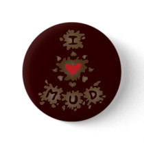 I Heart Mud Buttons