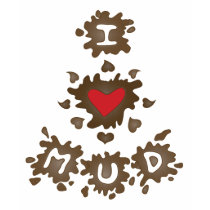 I Heart Mud t-shirts by Sensato I Heart Mud t-shirts