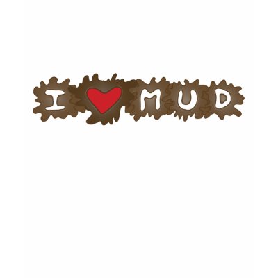I Heart Mud Tee Shirt by Sensato