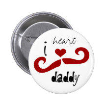 I heart mustache daddy Button