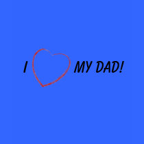 I heart My Dad! t-shirts