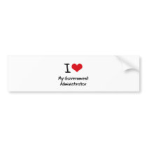 I heart My Government Administrator Bumper Sticker