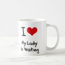 I heart My Lady In Waiting Mugs