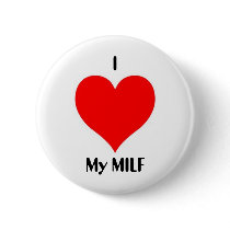 I Heart My MILF buttons by brannye I Heart My MILF buttons