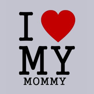 I Heart My Mommy shirt