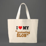 I Heart My "Protesting Slob"