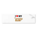 I Heart My "Protesting Slob" Bumper Stickers
