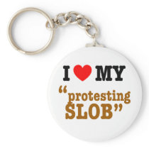 I Heart My "Protesting Slob" Keychains